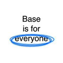 Base is for everyone