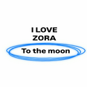 I LOVE ZORA TO THE MOON