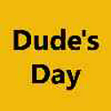 Dude's Day